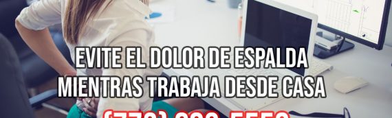 Cómo Evitar El Dolor de Espalda Trabajando Desde Casa en Chicago