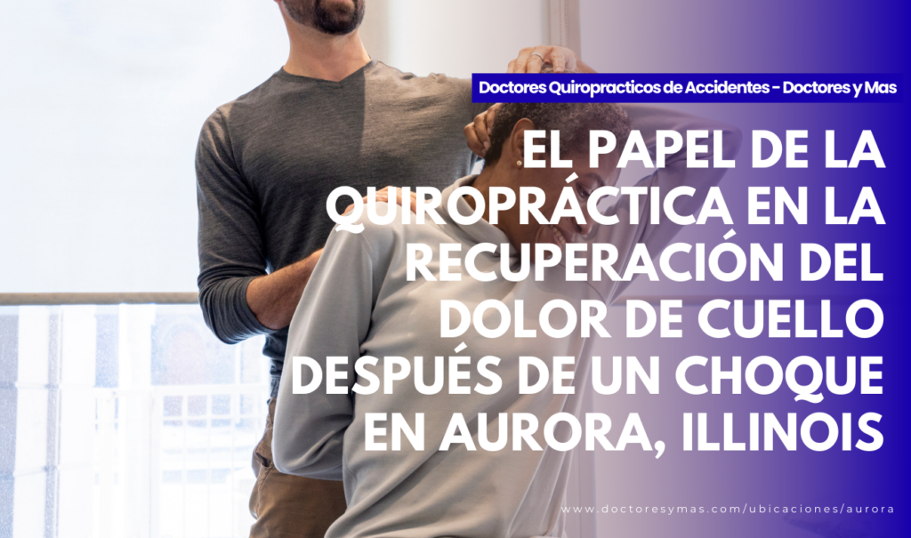 clínica quiropráctica en aurora para dolor de cuello choque