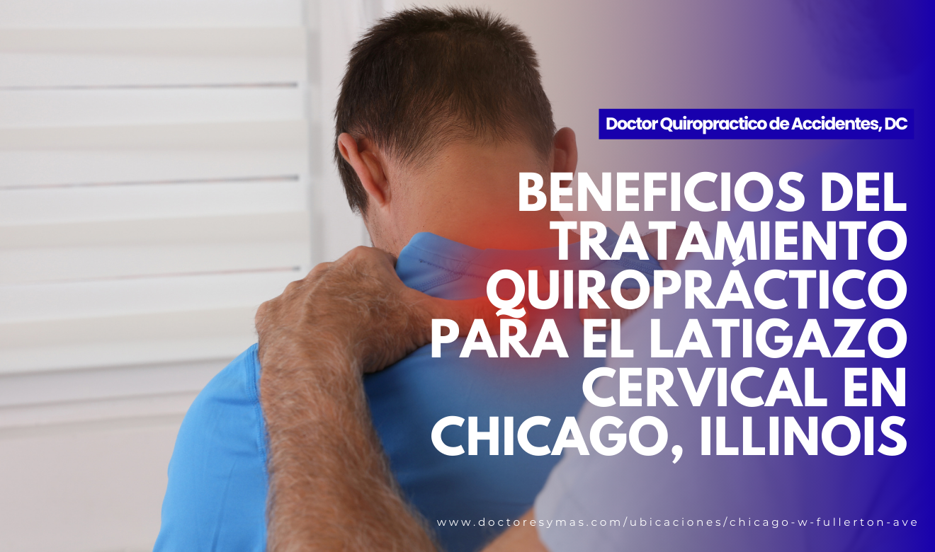 latigazo cervical (whiplash) chicago quiropráctico