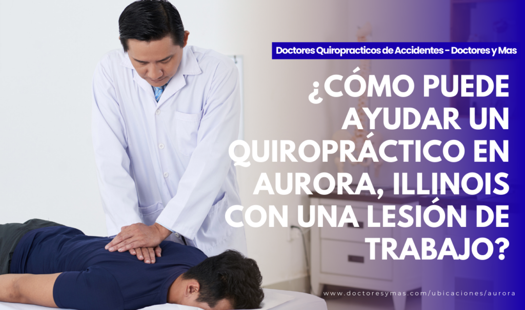 quiropráctico en aurora para lesión de trabajo