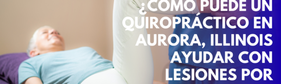 ¿Cómo puede un quiropráctico en Aurora, Illinois ayudar con lesiones por choque?
