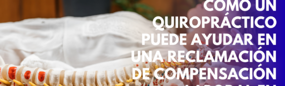 Cómo un Quiropráctico Puede Ayudar en una Reclamación de Compensación Laboral en Aurora, Illinois