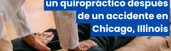 Qué esperar de una visita a un quiropráctico después de un accidente en Chicago, Illinois