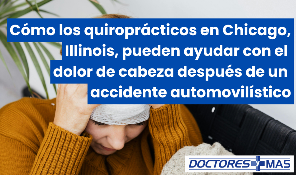 quiropráctico en chicago para dolor de cabeza por choque