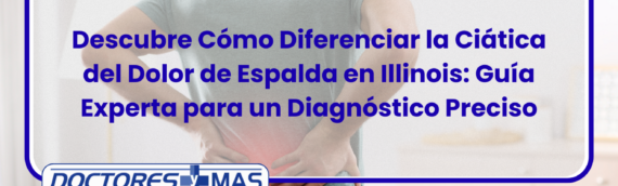 Descubre Cómo Diferenciar la Ciática del Dolor de Espalda en Illinois: Guía Experta para un Diagnóstico Preciso