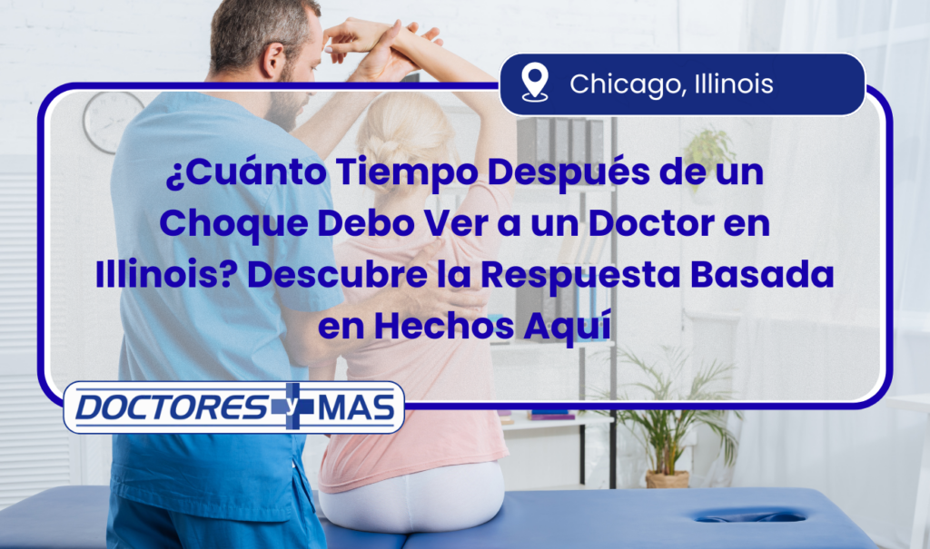 cuánto tiempo después de un choque debo ver a un doctor
