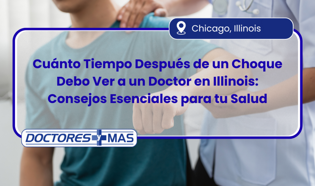 cuánto tiempo después de un choque debo ver a un doctor