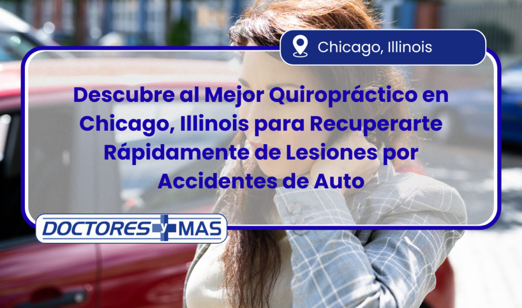 mejor quiropráctico para lesiones de accidente de auto en Chicago