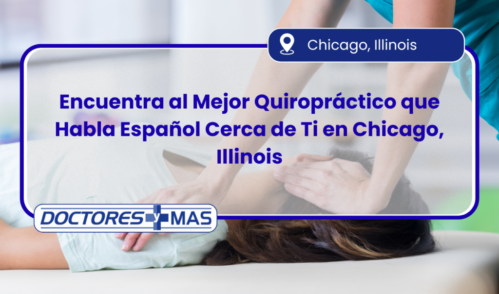 quiropráctico cerca de mí que habla español en Chicago