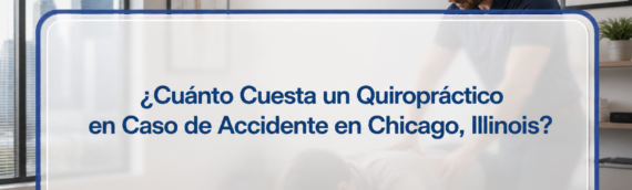¿Cuánto Cuesta un Quiropráctico en Caso de Accidente en Chicago, Illinois?