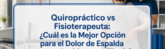 Quiropráctico vs Fisioterapeuta: ¿Cuál es la Mejor Opción para el Dolor de Espalda tras un Accidente en Illinois?